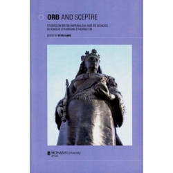 Orb and Sceptre: Studies in British Imperialism & its Legacies, in Honour of Norman Etherington