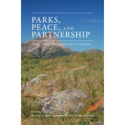 Parks, Peace, and Partnership: Global Initiatives in Transboundary Conservation