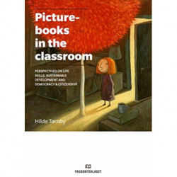 Picturebooks in the Classroom: Perspectives on life skills, sustainable development and democracy & citizenship