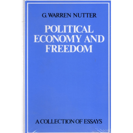 Political Economy & Freedom: A Collection of Essays
