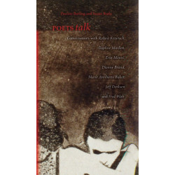 Poets Talk: Conversations with Robert Kroetsch, Daphne Marlatt, Erin Moure, Dionne Brand, Marie Annharte Baker, Jeff Derksen, and Fred Wah