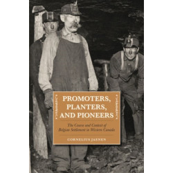 Promoters, Planters, and Pioneers: The Course and Context of Belgian Settlement in Western Canada