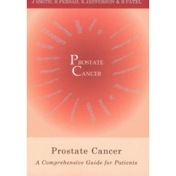 Prostate Cancer: A comprehensive guide for patients