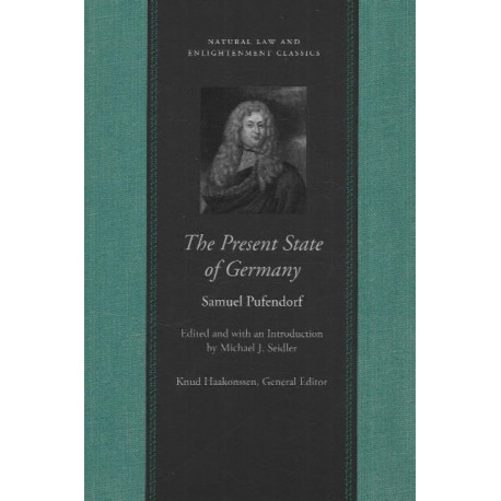 The Present State of Germany: Or, an Account of the Extent, Rise, Form, Wealth, Strength, Weakness & Interests of That Empire