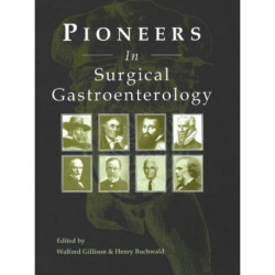 Pioneers in Surgical Gastroenterology
