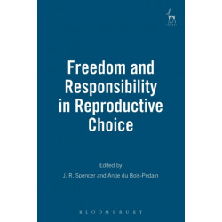 Freedom and Responsibility in Reproductive Choice