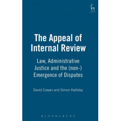 The Appeal of Internal Review: Law, Administrative Justice and the (non-) Emergence of Disputes