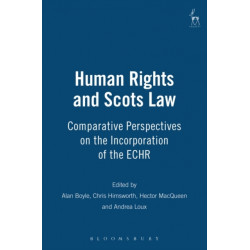 Human Rights and Scots Law: Comparative Perspectives on the Incorporation of the ECHR
