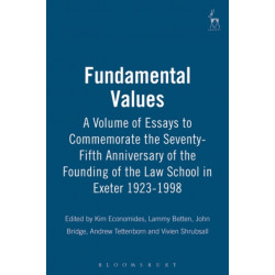 Fundamental Values: A Volume of Essays to Commemorate the Seventy-Fifth Anniversary of the Founding of the Law School in Exeter 1923-1998