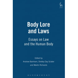 Body Lore and Laws: Essays on Law and the Human Body