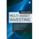 Multi-Asset Investing: A practical guide to modern portfolio management