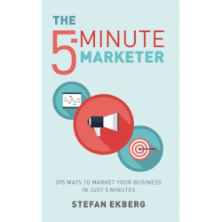 The 5-Minute Marketer: 395 ways to market your business in just 5 minutes