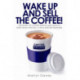 Wake Up and Sell the Coffee!: The story of Coffee Nation and how to start, build and sell a high-growth business