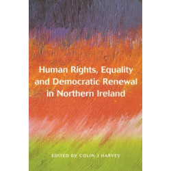 Human Rights, Equality and Democratic Renewal in Northern Ireland