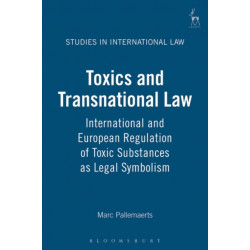 Toxics and Transnational Law: International and European Regulation of Toxic Substances as Legal Symbolism