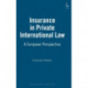 Insurance in Private International Law: A European Perspective
