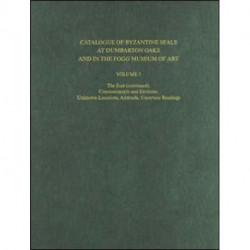 Catalogue of Byzantine Seals at Dumbarton Oaks and in the Fogg Museum of Art