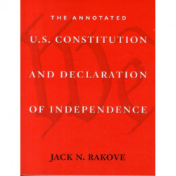 The Annotated U.S. Constitution and Declaration of Independence