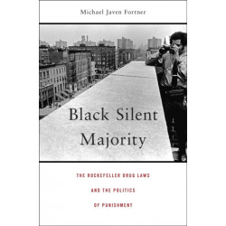 Black Silent Majority: The Rockefeller Drug Laws and the Politics of Punishment