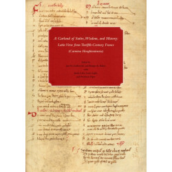 A Garland of Satire, Wisdom, and History: Latin Verse from Twelfth-Century France (Carmina Houghtoniensia)