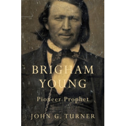 Brigham Young: Pioneer Prophet