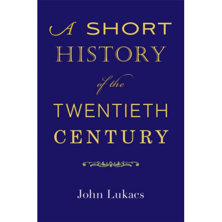A Short History of the Twentieth Century