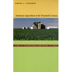 American Agriculture in the Twentieth Century: How It Flourished and What It Cost
