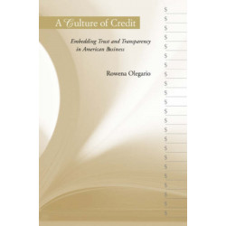 A Culture of Credit: Embedding Trust and Transparency in American Business