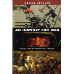 An Instinct for War: Scenes from the Battlefields of History