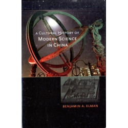 A Cultural History of Modern Science in China
