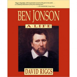 Ben Jonson: A Life