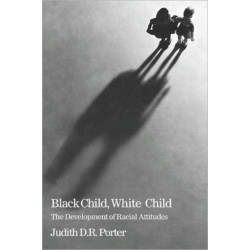 Black Child, White Child: The Developement of Racial Attitudes