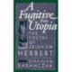 A Fugitive from Utopia: The Poetry of Zbignew Herbert
