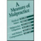 A Measure of Malpractice: Medical Injury, Malpractice Litigation, and Patient Compensation