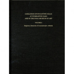 Catalogue of Byzantine Seals at Dumbarton Oaks and in the Fogg Museum of Art