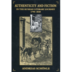 Authenticity and Fiction in the Russian Literary Journey, 1790-1840