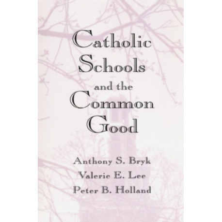 Catholic Schools and the Common Good