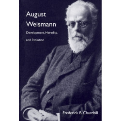 August Weismann: Development, Heredity, and Evolution