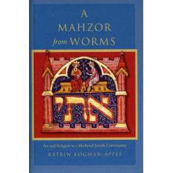 A Mahzor from Worms: Art and Religion in a Medieval Jewish Community