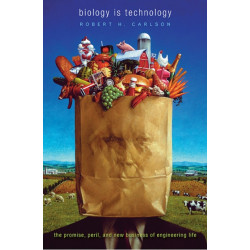 Biology Is Technology: The Promise, Peril, and New Business of Engineering Life