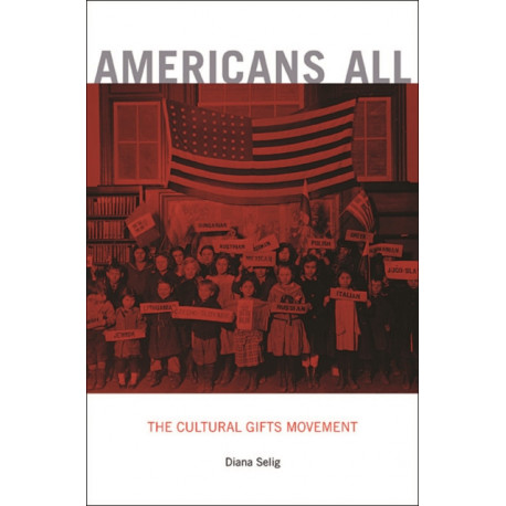 Americans All: The Cultural Gifts Movement