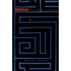 Addiction: A Disorder of Choice