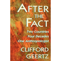 After the Fact: Two Countries, Four Decades, One Anthropologist