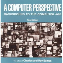 A Computer Perspective: Background to the Computer Age, New Edition