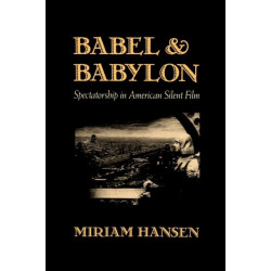 Babel and Babylon: Spectatorship in American Silent Film