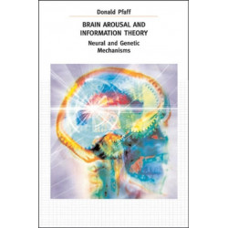 Brain Arousal and Information Theory: Neural and Genetic Mechanisms