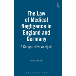 The Law of Medical Negligence in England and Germany: A Comparative Analysis