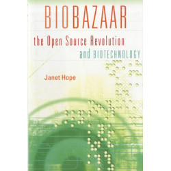 Biobazaar: The Open Source Revolution and Biotechnology