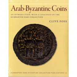 Arab-Byzantine Coins: An Introduction, with a Catalogue of the Dumbarton Oaks Collection