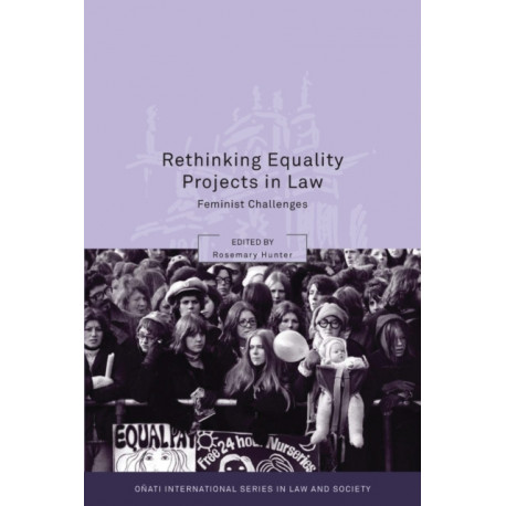 Rethinking Equality Projects in Law: Feminist Challenges